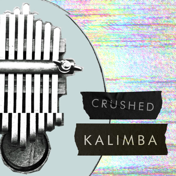 Crushed Kalimba